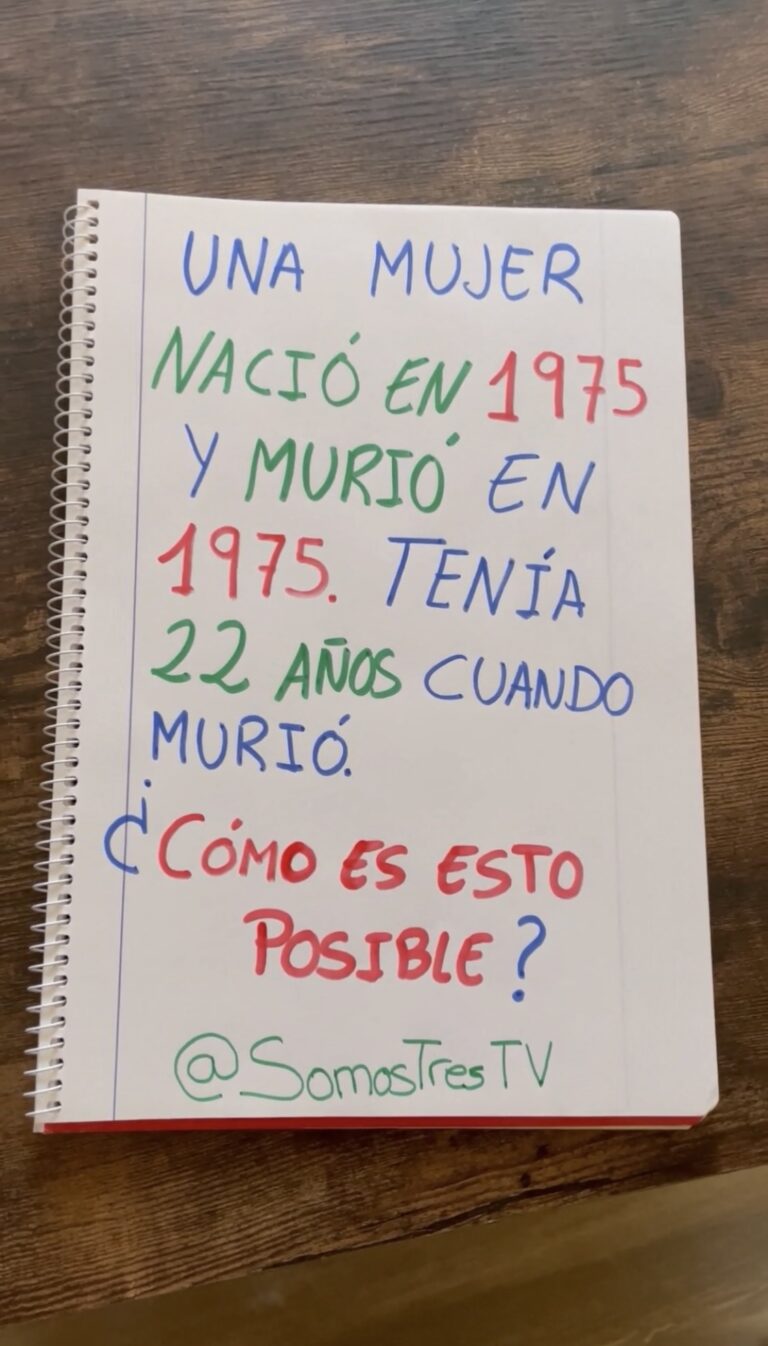 Una mujer nació en 1975 y murió en 1975. ¿Cómo es esto posible?