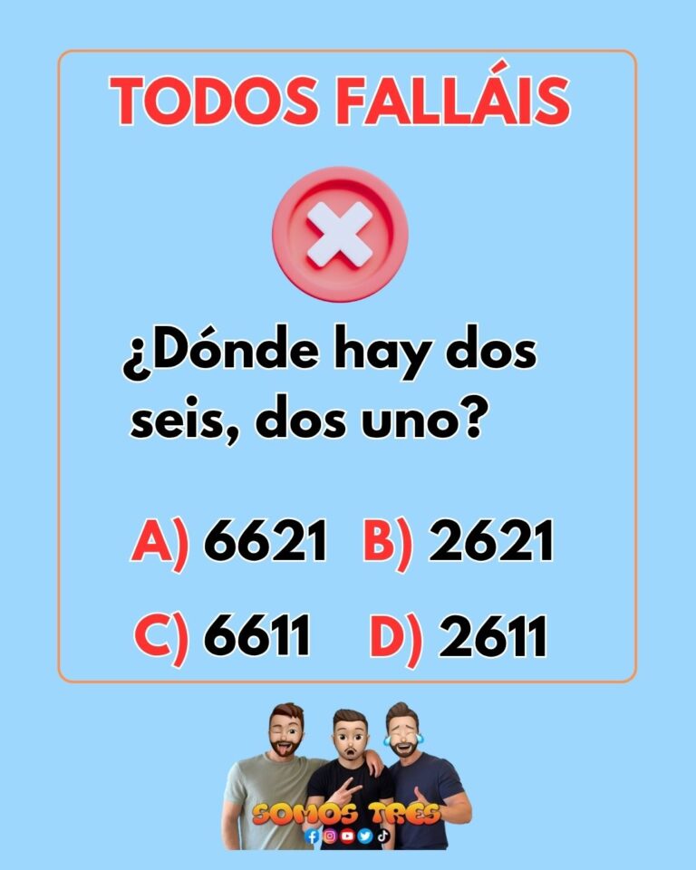 ¿Dónde hay dos seis, dos uno? El 98% siempre falla
