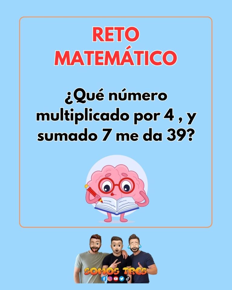 ¿Qué número multiplicado por 4, y sumado 7 me da 39?
